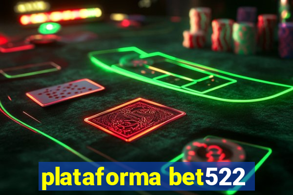 plataforma bet522